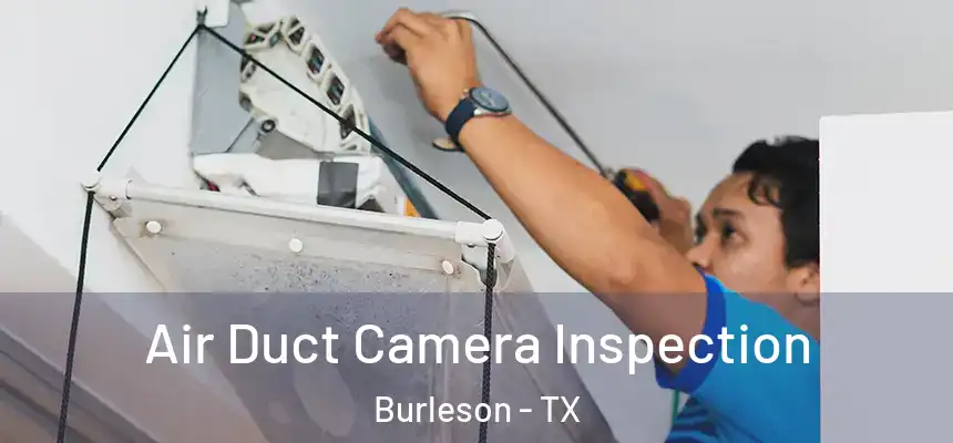  Air Duct Camera Inspection Burleson - TX