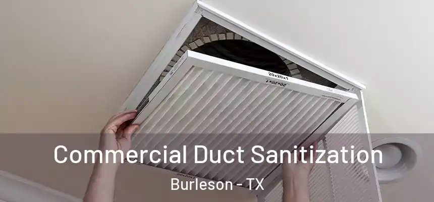  Commercial Duct Sanitization Burleson - TX