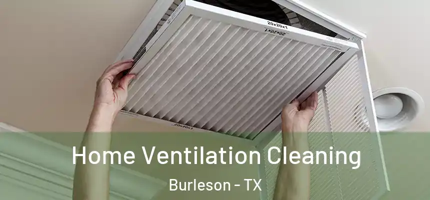  Home Ventilation Cleaning Burleson - TX