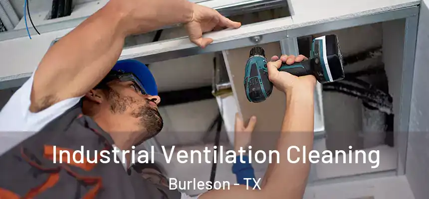  Industrial Ventilation Cleaning Burleson - TX
