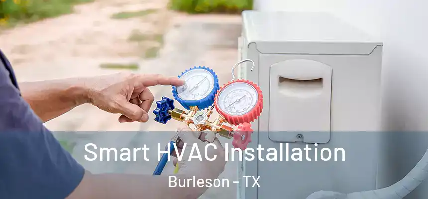  Smart HVAC Installation Burleson - TX